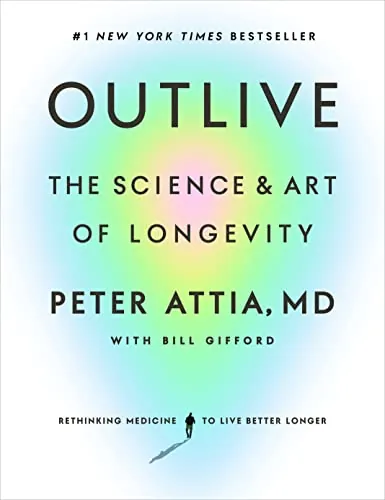 Outlive Review: Longevity, Healthspan and Wellness Book